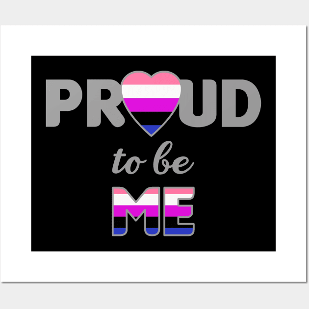 Proud to be Me - Gender Fluid Wall Art by BeeCee